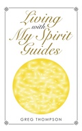 Cover: Living with My Spirit Guides - Balboa Press