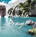 Cover: Your Humble Prayee - Balboa Press