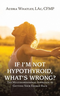 Abbildung von: If I'm Not Hypothyroid, What's Wrong? - Balboa Press