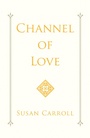 Cover: Channel of Love - Xlibris Us