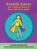 Cover: Fertile Love: the Magical Story of How You Were Made - Balboa Press