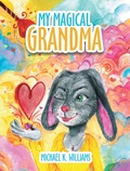 Cover: My Magical Grandma - Balboa Press