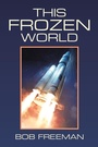 Cover: This Frozen World - Xlibris Us