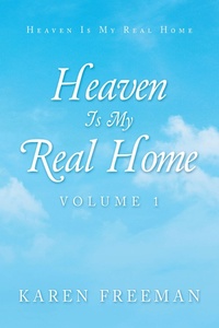 Enlarge image Cover: Heaven Is My Real Home - Xlibris Us