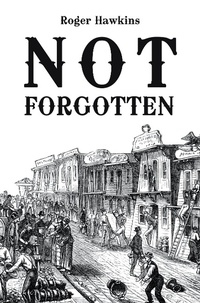 Enlarge image Cover: Not Forgotten - Xlibris Us