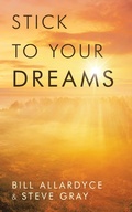Cover: Stick to your Dreams - Balboa Press Au