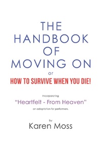 Enlarge image Cover: The Handbook of Moving on or How to Survive When You Die! - Xlibris UK