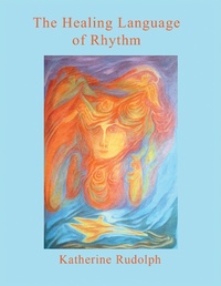 Enlarge image Cover: The Healing Language of Rhythm - Balboa Press Au