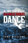 Cover: A Mermaid's Dangerous Dance - Balboa Press Au