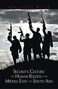 Enlarge image Cover: Security, Culture and Human Rights in the Middle East and South Asia - Xlibris UK