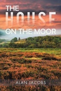 Cover: The House on the Moor - Xlibris UK