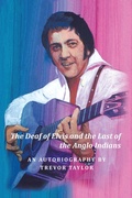 Cover: The Deaf of Elvis and the Last of the Anglo Indians - Xlibris UK