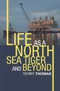 Cover: Life as a North Sea Tiger and Beyond - Xlibris UK