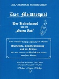 Cover: Das Meisterspiel. Der Kulturkampf um den "Guten Tod" - K&ouml;lner Rhein Verlag