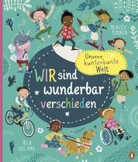 Abbildung von: Unsere kunterbunte Welt - Wir sind wunderbar verschieden - Penguin Junior