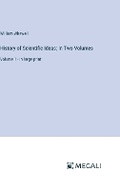 Cover: History of Scientific Ideas; In Two Volumes - Megali Verlag