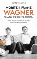 Cover: Moritz und Franz Wagner: Glanz in ihren Augen - Ariston