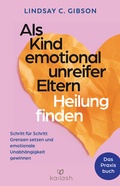 Cover: Als Kind emotional unreifer Eltern Heilung finden - Kailash