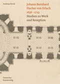 Cover: Johann Bernhard Fischer von Erlach 1656-1723 - Deutscher Kunstverlag (DKV)