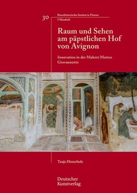 Abbildung von: Raum und Sehen am päpstlichen Hof von Avignon - Deutscher Kunstverlag (DKV)