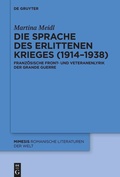 Cover: Die Sprache des erlittenen Krieges (1914-1938) - De Gruyter