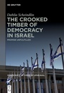Cover: The Crooked Timber of Democracy in Israel - De Gruyter