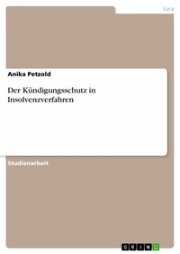 Abbildung von: Der Kündigungsschutz in Insolvenzverfahren - GRIN Verlag
