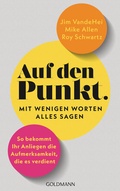 Cover: Auf den Punkt - Mit wenigen Worten alles sagen - Goldmann