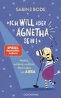 Cover: "Ich will aber Agnetha sein!" - Goldmann