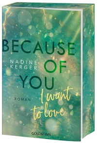 Abbildung von: Because of You I Want to Love - Goldmann