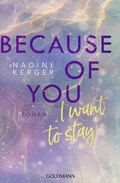 Cover: Because of You I Want to Stay - Goldmann