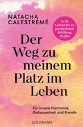 Cover: Der Weg zu meinem Platz im Leben - Goldmann