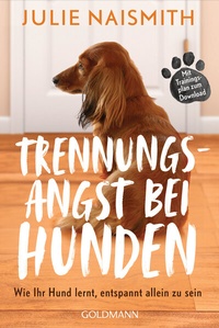 Abbildung von: Trennungsangst bei Hunden - Goldmann