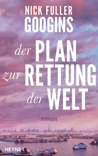 Abbildung von: Der Plan zur Rettung der Welt - Heyne