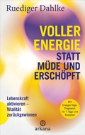 Cover: Voller Energie statt m&uuml;de und ersch&ouml;pft - Arkana
