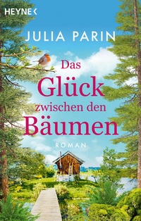 Abbildung von: Das Glück zwischen den Bäumen - Heyne