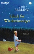 Cover: Gl&uuml;ck f&uuml;r Wiedereinsteiger - Heyne