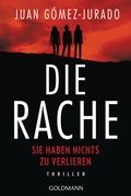Cover: Die Rache - Sie haben nichts zu verlieren - Goldmann
