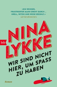 Abbildung von: Wir sind nicht hier, um Spaß zu haben - btb