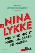 Cover: Wir sind nicht hier, um Spa&szlig; zu haben - btb