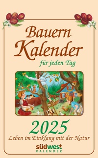 Abbildung von: Bauernkalender für jeden Tag 2025 - Leben im Einklang mit der Natur - Tagesabreißkalender zum Aufhängen, mit stabiler Blechbindung 13,0 x 21,1 cm - Südwest