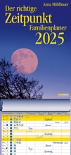 Cover: Der richtige Zeitpunkt Familienplaner 2025 - Monats-Wandkalender zum Aufh&auml;ngen, mit Spiralbindung, 22,4 x 48,5 cm - S&uuml;dwest