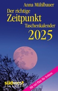 Cover: Der richtige Zeitpunkt 2025 - Taschenkalender im praktischen Format 10,0 x 15,5 cm - S&uuml;dwest