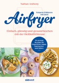 Cover: Fettarm frittieren mit dem Airfryer - S&uuml;dwest