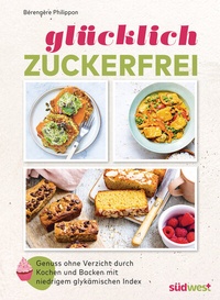 Abbildung von: Glücklich zuckerfrei - Südwest