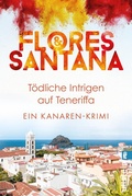 Cover: T&ouml;dliche Intrigen auf Teneriffa (Calder&oacute;n und Rodriguez ermitteln 2) - Ullstein Taschenbuchverlag