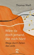 Cover: W&auml;re da doch jemand, der mich h&ouml;rt! - G&uuml;tersloher Verlagshaus