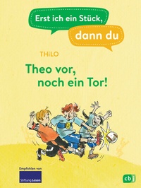 Abbildung von: Erst ich ein Stück, dann du - Theo vor, noch ein Tor! - cbj