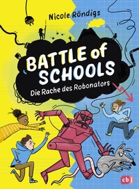 Enlarge image Cover: Battle of Schools - Die Rache des Robonators - cbj