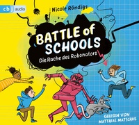 Enlarge image Cover: Battle of Schools - Die Rache des Robonators - cbj audio